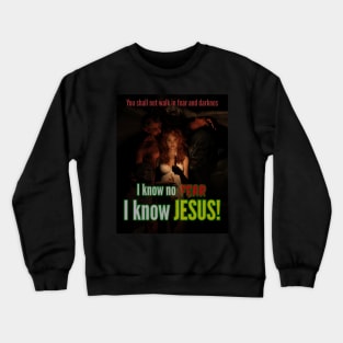 I know no fear Crewneck Sweatshirt